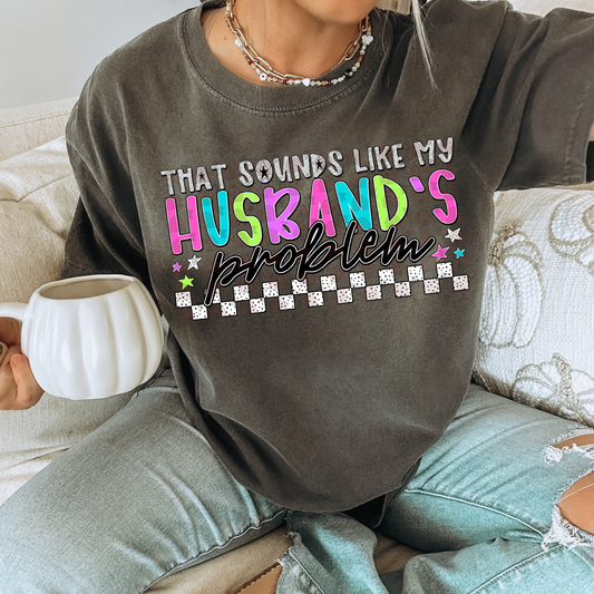 That Sounds Like My Husband's Problem
