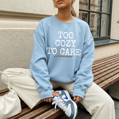 Too Cozy To Care