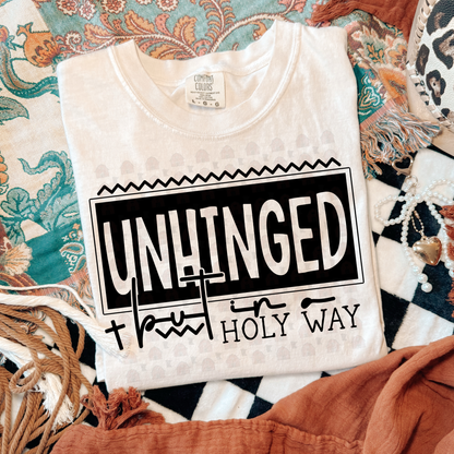 Unhinged But In A Holy Way