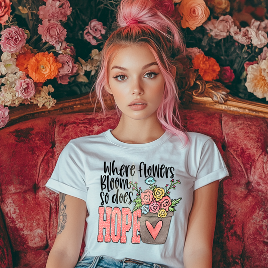 Where Flowers Bloom So Does Hope
