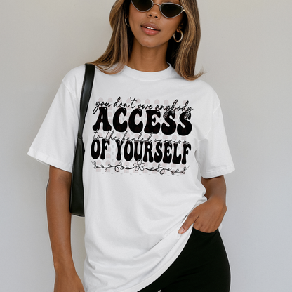 You Don't Owe Anybody Access